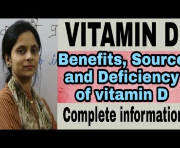 Vitamin D- Benefits, Source and Deficiency_Fat soluble vitamins.