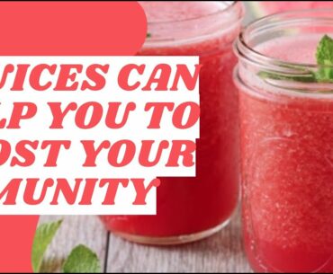 5 Juices Can help you To Boost Your Immunity