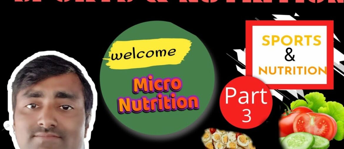 Sports & Nutrientsll part -3 ll Micro-nutrients ll Vitamin, Minerals ll