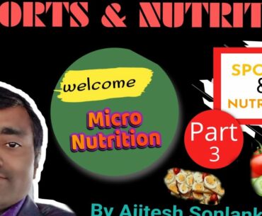 Sports & Nutrientsll part -3 ll Micro-nutrients ll Vitamin, Minerals ll
