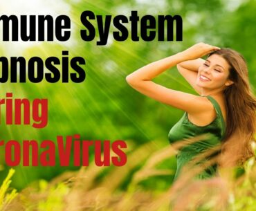 Immune System Hypnosis during CoronaVirus (COVID-19)
