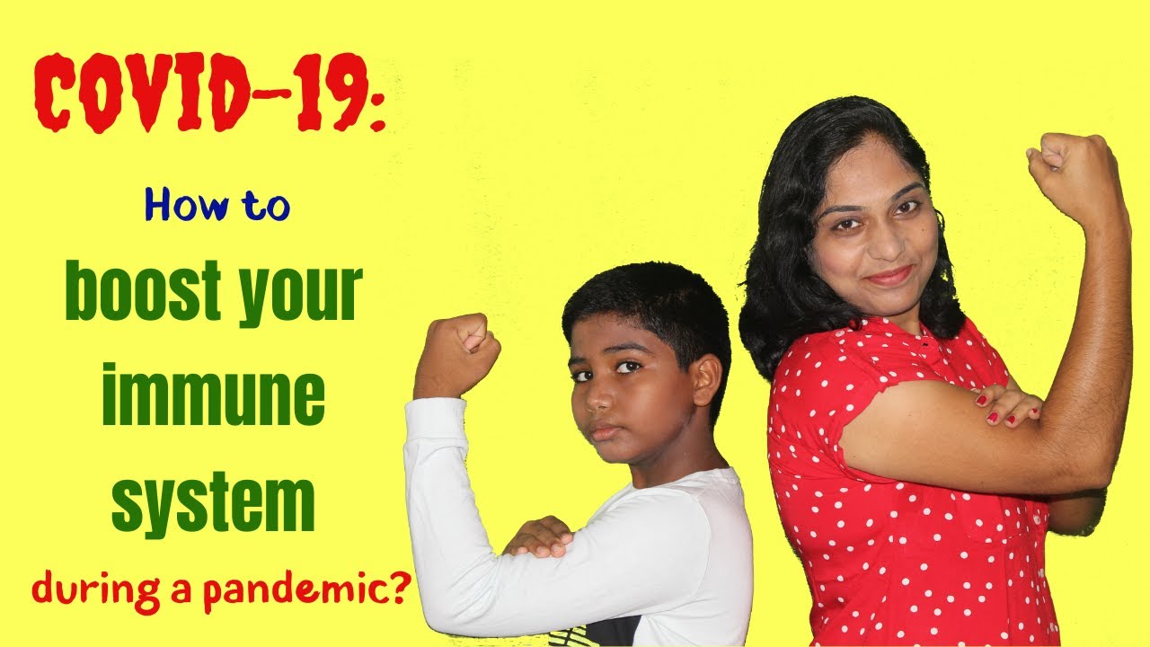 Covid-19: How to boost your immune system during a pandemic?