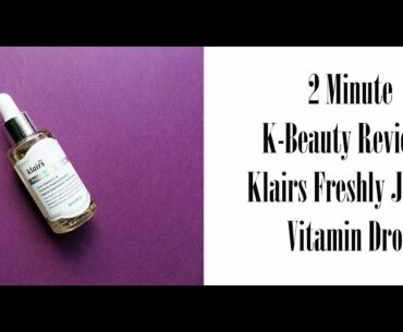 2 Minute K-Beauty Review : Klairs Freshly Juiced Vitamin Drop