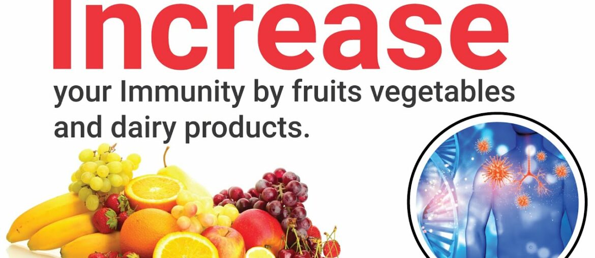Increase Your Immunity by Fruit Vegetables and Dairy Products