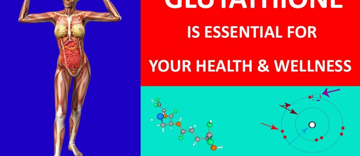 Glutathione, An Essential Antioxidant For Enhancing Your Health And Wellness (Functional Medicine)