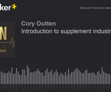 Introduction to supplement industry (part 2 of 2, made with Spreaker)