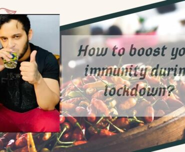 How to boost your immunity during lockdown?