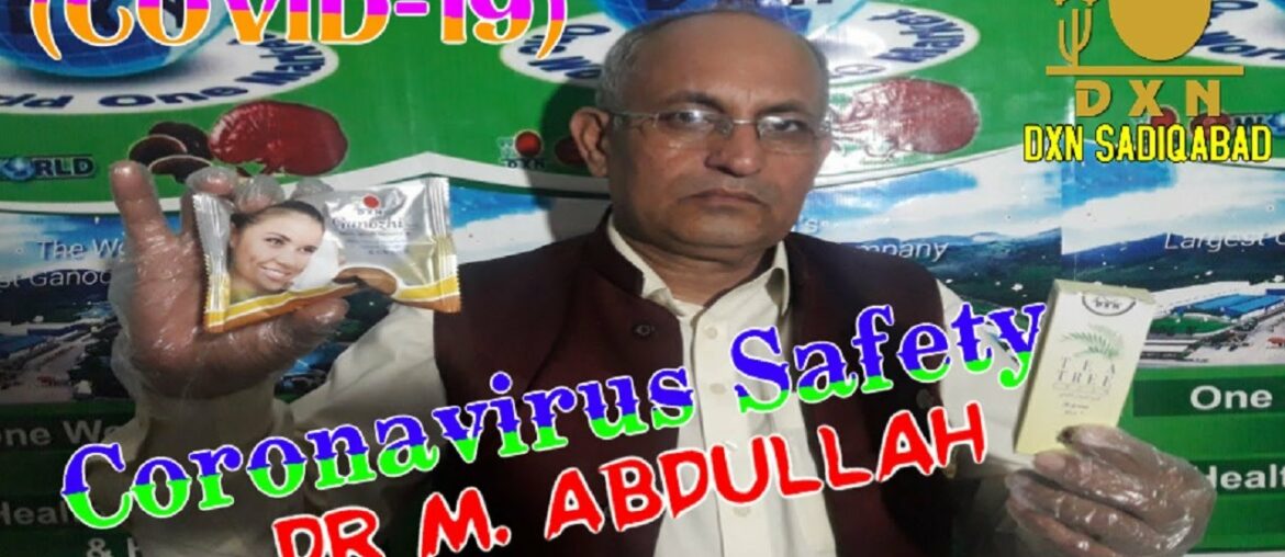 Coronavirus Safety and Immunity (COVID-19) With Benefits of DXN Products Health Wealth and Happiness