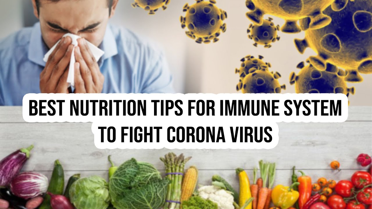 Best Nutrition tips that help your Immune System to fight Corona Virus