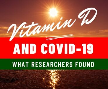 Vitamin D and COVID-19: What researchers found!
