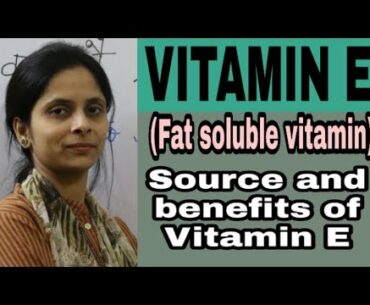 Vitamin E (Fat soluble vitamin)_its benefits and source (food).
