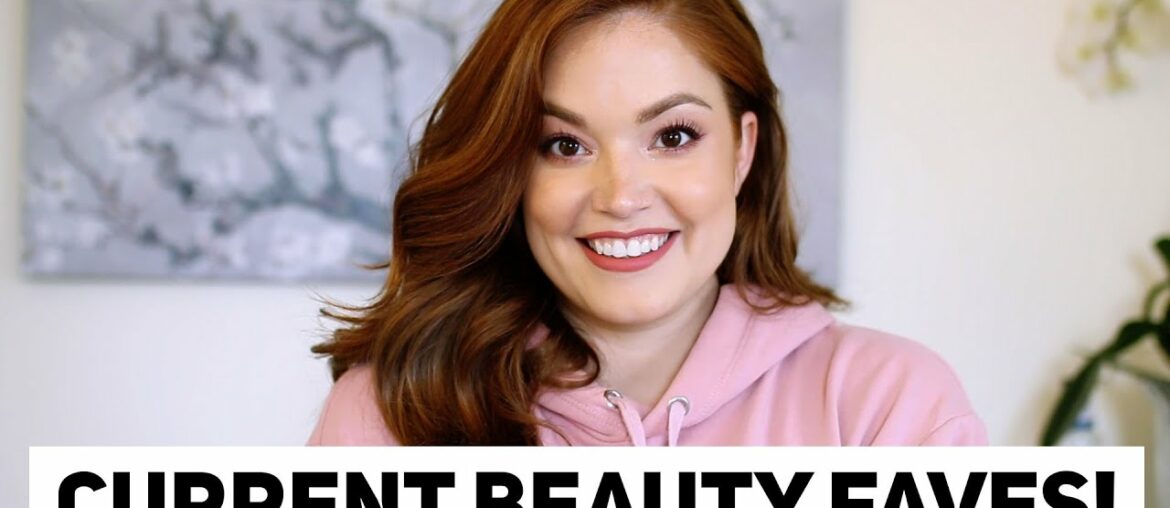 CURRENT BEAUTY FAVORITES 2020! March and April!