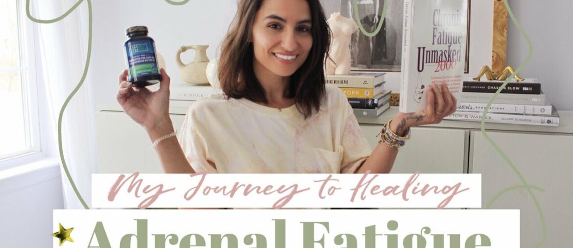 My Journey to Healing Adrenal Fatigue with a New Doctor, Supplements, Diet and Self Care - Video 1