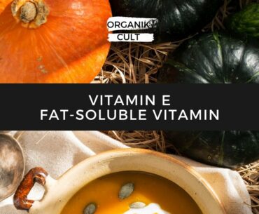 Vitamin E Food Sources & Deficiency Disease