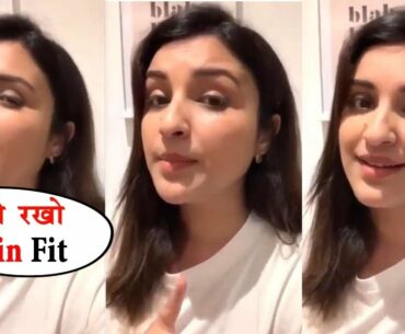 Parineeti Chopra Tells tus he best way to increase the immunity of Skin !
