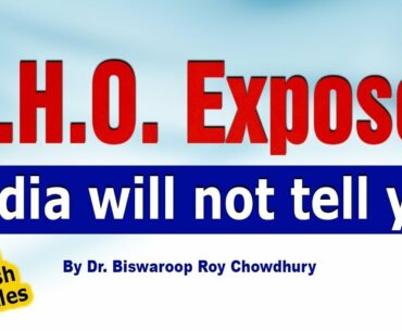 W H O Exposed !!!! #CORONA #COVID19 #DrBiswaroopRoyChowdhury #pandemic #immunity #cure #coronavirus