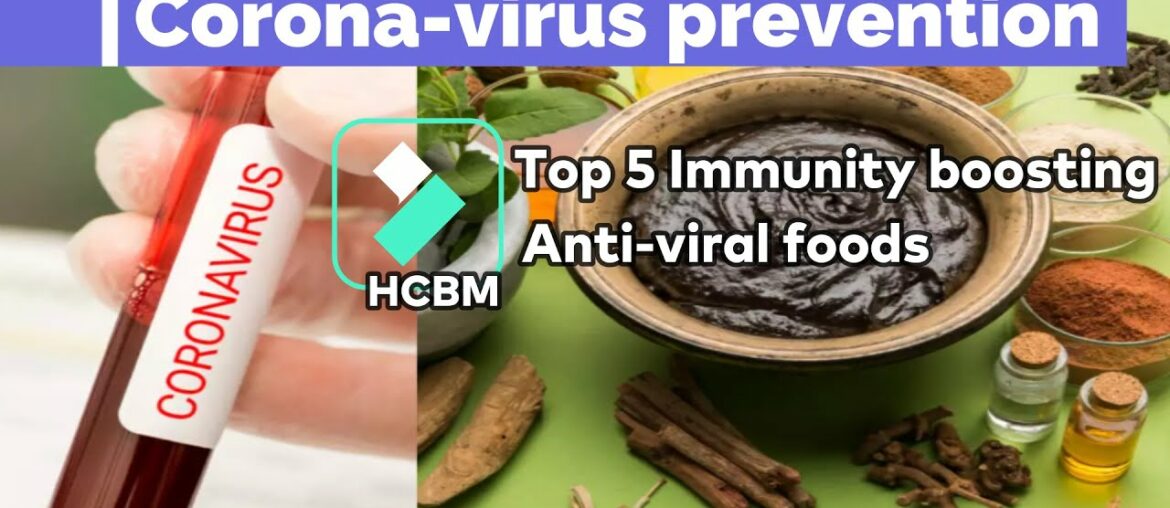Corona-virus prevention|Top 5 Immunity boosting Anti-viral foods 2020|Covid-19|HCBM #13