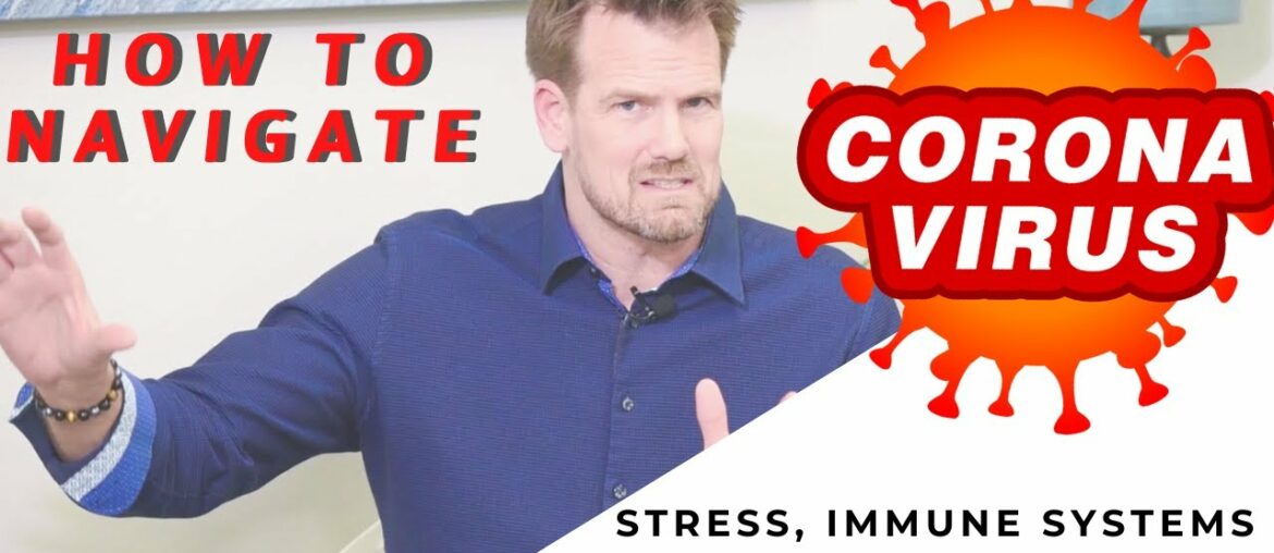 Coronavirus: Stress, Immune Systems & Choices - How to Navigate the Virus Without Fear