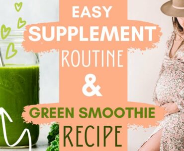 EASY & REALISTIC Supplement Routine + Fav GREEN Superfood Smoothie Recipe!