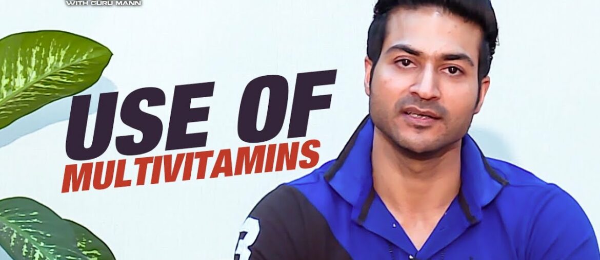 Should We Take a Multivitamins?  | Guru Mann | Health and Fitness HD