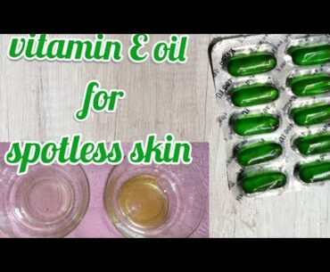 How to use vitamin e capsules for spotless skin | MOU Beauty Tips