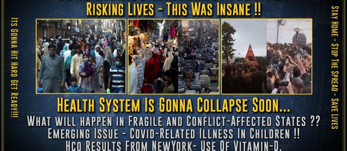 Covid19 Pakistan - Risking Lives | HCQ | FRAGILE States | Illness in Children- TEST TRACE ISOLATE