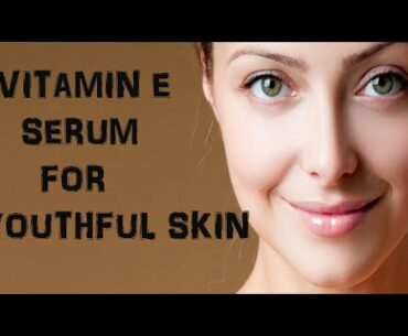 Vitamin E Glow Serum To Get Youthful Skin | Divya English Beauty Tips