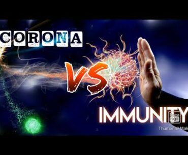 Corona vs immunity COVID 19 full detailed video ." hidden 2 study"