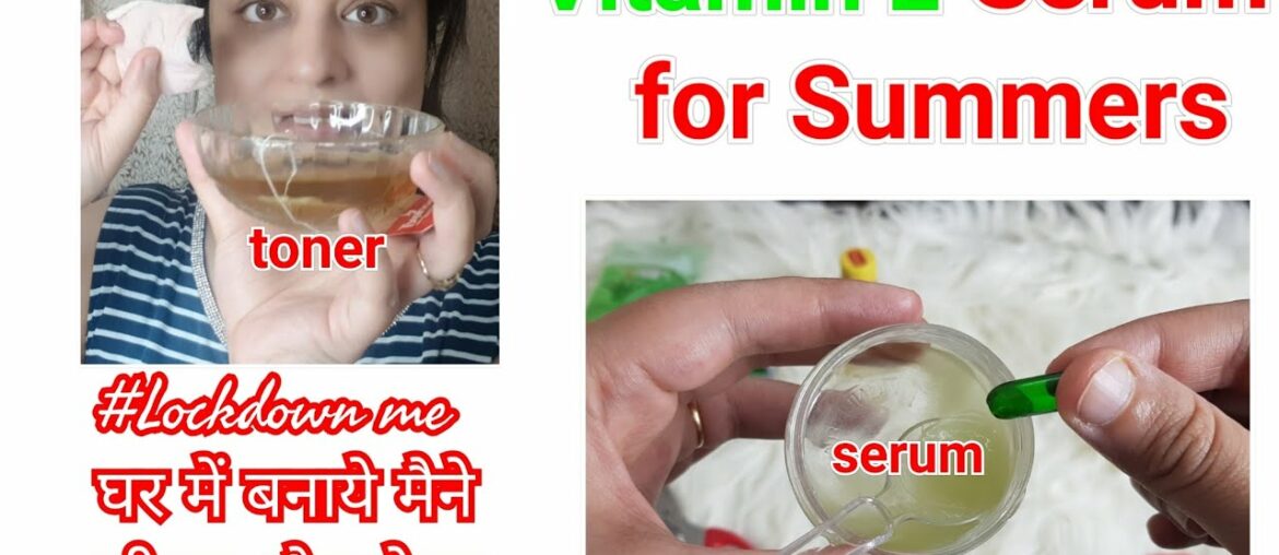 Vitamin E serum for summers| How to make Vitamin E day and night cream for younger looking skin
