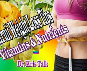 Jackfruit Weight Loss Diet, Health Benefits, Vitamins, Minerals, Nutritional Value | Dr Kris Talk