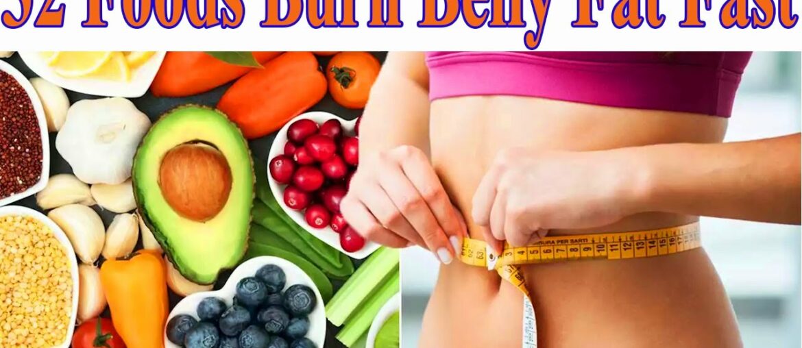32 Foods That Burn Belly Fat Fast Updated 2020 | BellyFatZone
