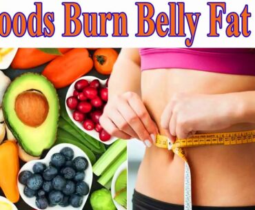 32 Foods That Burn Belly Fat Fast Updated 2020 | BellyFatZone