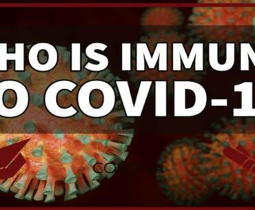 Who is immune to Covid 19 | How can we tell | Be Healthy Channel | New 2020