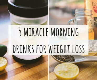 5 Miracle Morning Drinks For Weight Loss, Health, & Fitness | Healthy Living Motivation