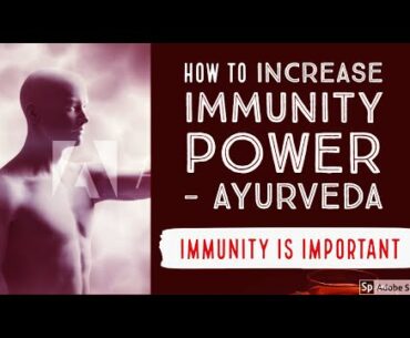 How to Boost Immunity Naturally - Ayurveda