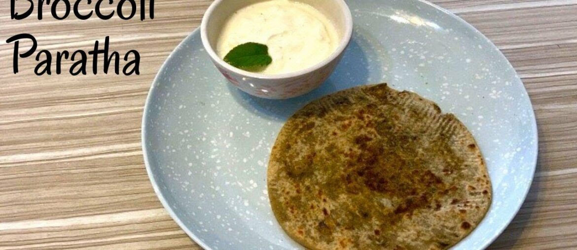 Broccoli Paratha- Immune system booster.