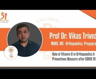 Calcirol D Talk: Importance of Vitamin D in Bones & Action plan in the clinic after COVID 19