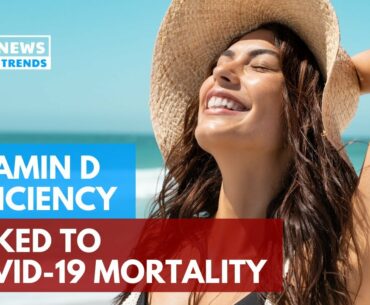 Vitamin D Deficiency Linked To COVID-19 Mortality