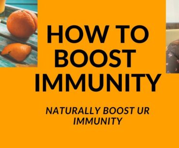 Foods to boost ur Immune system|HOW TO BOOST IMMUNITY NATURALLY