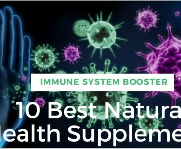 10 Best Natural Health Supplements To Boost Immune System & Fight Off Illness [Stay At Home]