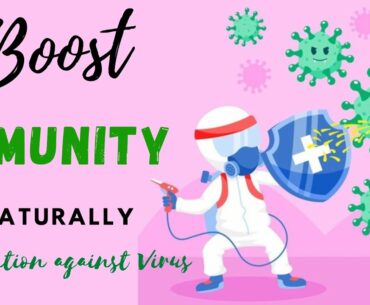 Fight against CORONA Virus with these IMMUNITY BOOSTERS | How to Improve Immunity Power Naturally