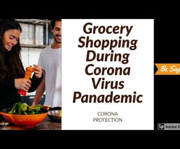 How to Grocery Shop during Corona Virus Epidemic - Be Safe 2020