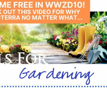 Get the new Oils For Gardening Make & Take Handout free in WWZD10!  Why we doTERRA no matter what...