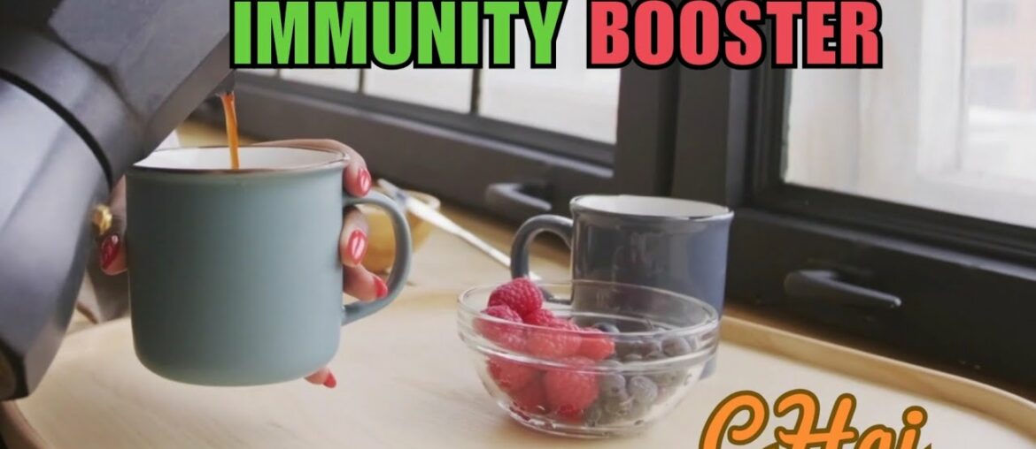 How to boost immunity with  corona Chai,the REAL  tea