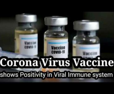 Corona vaccine from Moderna promises Good Response of Viral Immune System , Covid 19 Vaccine Trial