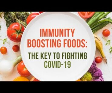 Immunity boosting foods :the key to fighting covid-19