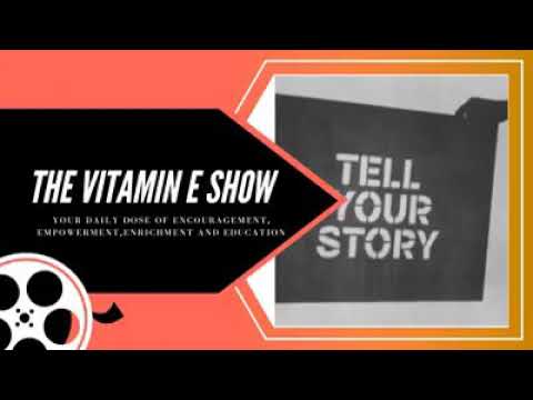 What is your purpose?  The Vitamin E Show