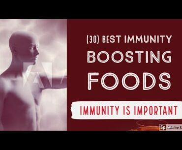 (30) THE BEST -  Immunity Boosting Foods in the World - Immunity Booster - New 2020