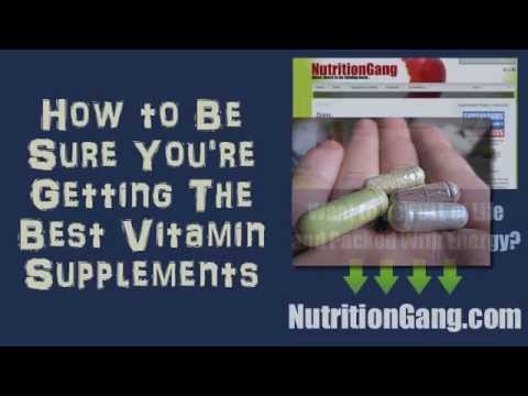 How to Be Sure You're Getting The Best Vitamin Supplements