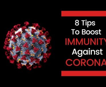 8 Tips To Enhance Body Immunity Against Corona || The Healing Hand